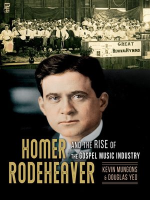 cover image of Homer Rodeheaver and the Rise of the Gospel Music Industry